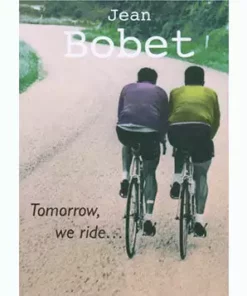 Books Lifestyle Tomorrow We Ride By Jean Bobet