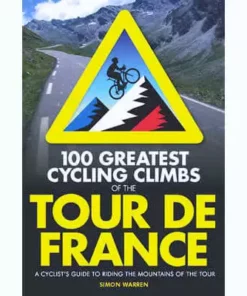 Books 100 Greatest Cycling Climbs Of The Tour De France Lifestyle