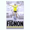 Books We Were Young And Carefree: The Autobiography Of Laurent Fignon