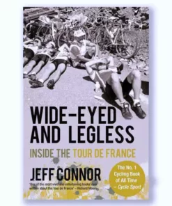 Books Wide-Eyed And Legless: Inside The Tour De France By Jeff Connor